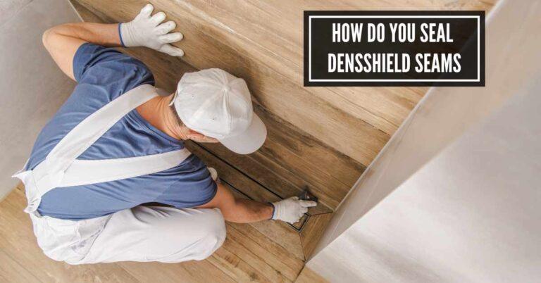 How Do You Seal DensShield Seams for a Waterproof Finish?