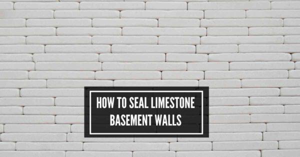 Unveiling Expert Tips: How To Seal Limestone Basement Walls