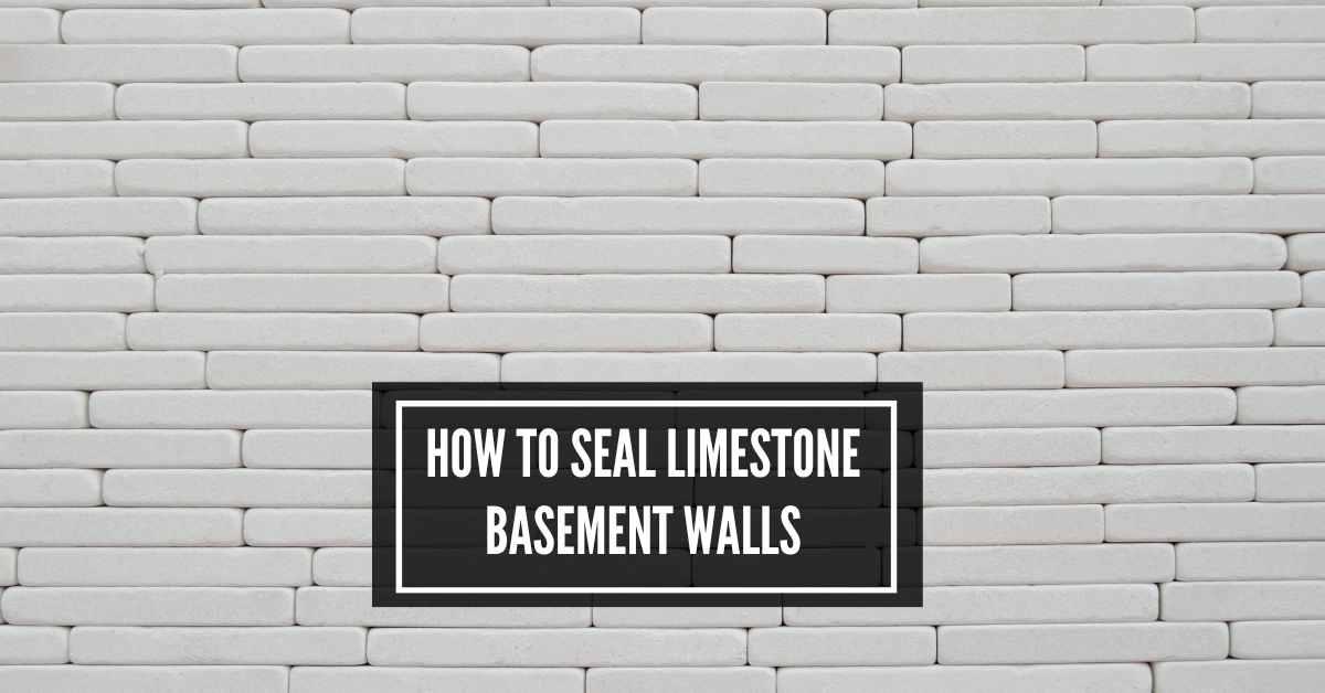 How To Seal Limestone Basement Walls