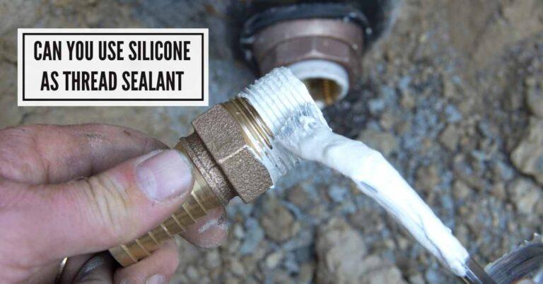 Can You Use Silicone As Thread Sealant?  Discover the Power of this Versatile Solution!