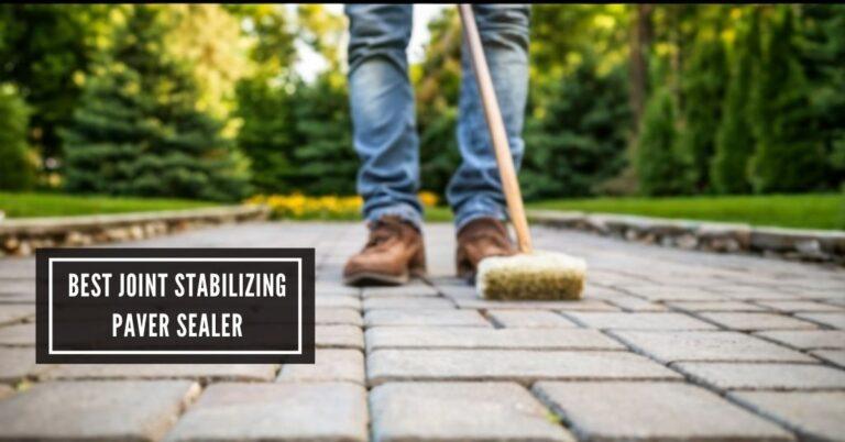 Best Joint Stabilizing Paver Sealer: Ultimate Protection!