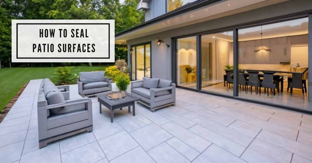 How to Seal Patio Surfaces