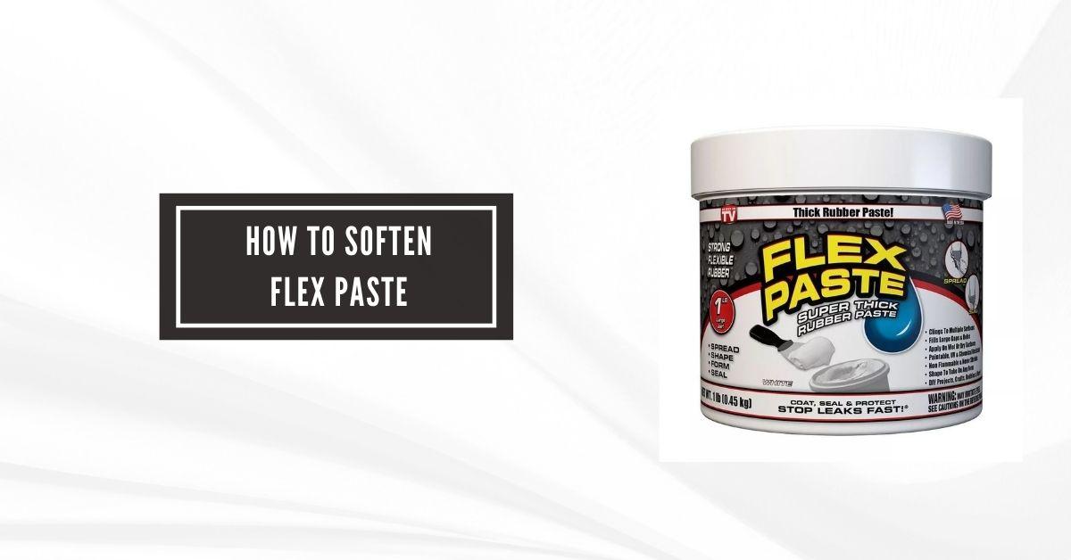 How to Soften Flex Paste