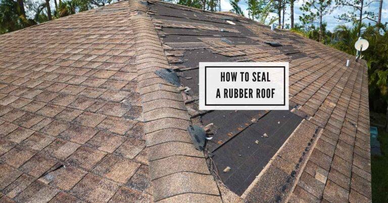 How to Seal a Rubber Roof: Expert Tips for Long-lasting Protection